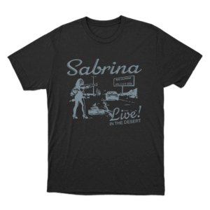 Sabrina Live In The Desert Unisex T Shirt Black 1