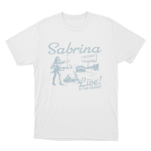 Sabrina Live In The Desert Unisex T Shirt White 1